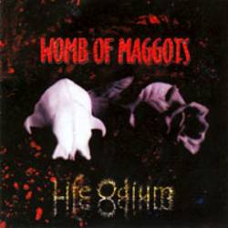 Womb Of Maggots : Life Odium